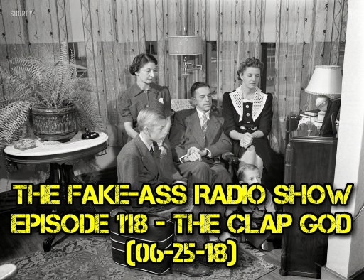 Episode 118 - The Clap God (06-25-18)