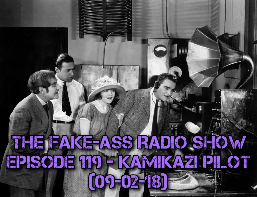 Episode 119 - Kamikazi Pilot (09-02-18)